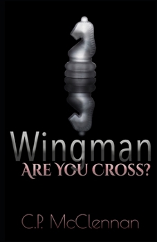 Paperback Are You Cross?: A Wingman Tale Book