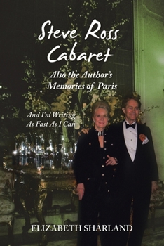 Paperback Steve Ross Cabaret Also the Author's Memories of Paris: And I'm Writing as Fast as I Can Book