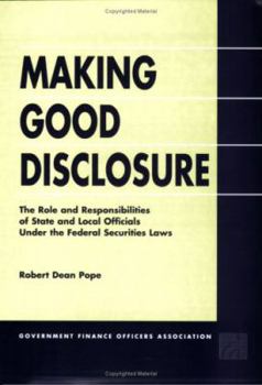 Paperback Making Good Disclosure: The Role and Responsibilities of State and Local Officials Under the Federal Security Laws Book