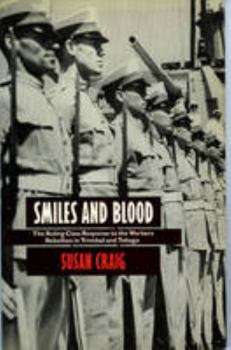 Paperback Smiles and Blood: The Ruling Class Response to the Workers' Rebellion in Trinidad and Tobago Book