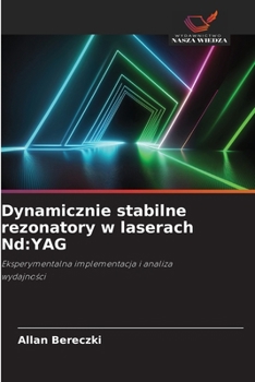 Dynamicznie stabilne rezonatory w laserach Nd: Yag