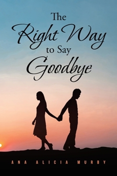 Paperback The Right Way to Say Goodbye Book