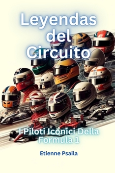 Leggende del Circuito: I Piloti Iconici Della Formula 1 (Libri di Automobili e Motociclette) (Italian Edition)