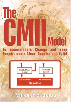 Hardcover The CMII Model: to Accommodate Change and Keep Requirements Clear, Concise and Valid Book