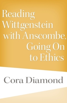 Hardcover Reading Wittgenstein with Anscombe, Going on to Ethics Book
