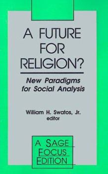 Paperback A Future for Religion?: New Paradigms for Social Analysis Book