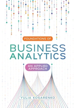Foundations of Business Analytics: An Applied Approach