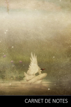 CARNET DE NOTES: Bloc-Notes De Cygne, Livre De Cygne, Les Enfants Livre De Cygne Carnet / Journal / Livre d'écriture / Calepin / Agenda / Notes - 6 x ... pages, surface brillante. (French Edition)