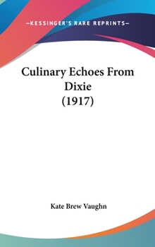 Hardcover Culinary Echoes From Dixie (1917) Book