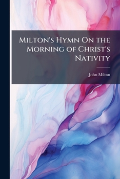 Paperback Milton's Hymn On the Morning of Christ's Nativity Book
