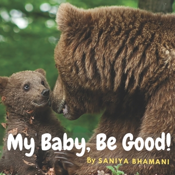 Paperback My Baby, Be Good Book