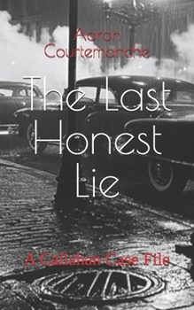 Paperback The Last Honest Lie: A Callahan Case File Book