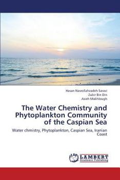 Paperback The Water Chemistry and Phytoplankton Community of the Caspian Sea Book