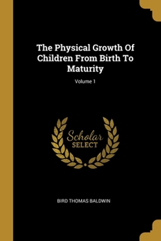 Paperback The Physical Growth Of Children From Birth To Maturity; Volume 1 Book