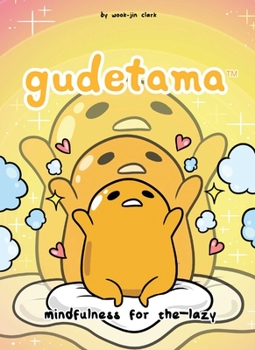 Hardcover Gudetama: Mindfulness for the Lazy Book