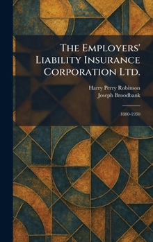 The Employers' Liability Insurance Corporation Ltd.: 1880-1930