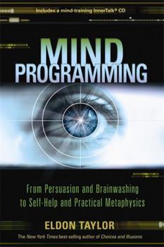 Paperback Mind Programming: From Persuasion and Brainwashing to Self-Help and Practical Metaphysics [With CD (Audio)] Book