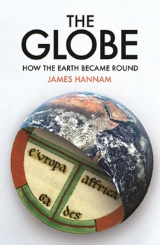 Hardcover The Globe: How the Earth Became Round Book