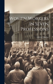Hardcover Women Workers in Seven Professions Book
