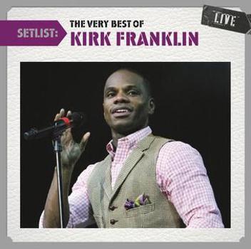 Music - CD Setlist: The Very Best Of Kirk Franklin Live Book