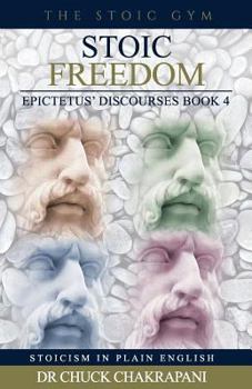 Paperback Stoic Freedom: Epictetus' Discourses Book 4 Book