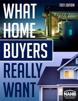 Paperback What Home Buyers Really Want, 2021 Edition Book
