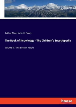 Paperback The Book of Knowledge - The Children's Encyclopedia: Volume IX - The book of nature Book