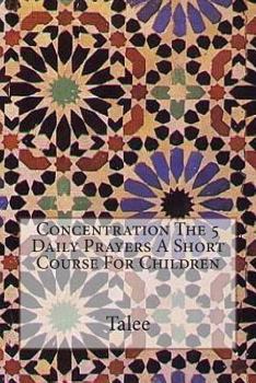 Paperback Concentration The 5 Prayers A Short Course For Children Book