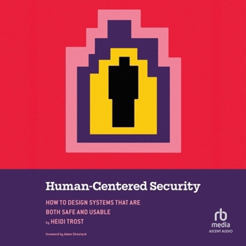 Audio CD Human-Centered Security: How to Design Systems That Are Both Safe and Usable Book