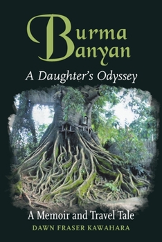 Paperback Burma Banyan: A Daughter's Odyssey Book