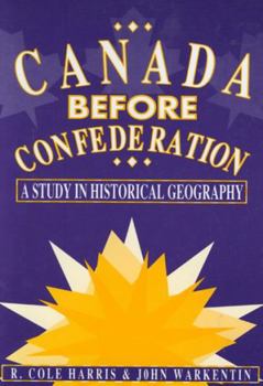 Paperback Canada Before Confederation: A Study on Historical Geography Book