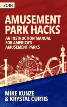 Paperback Amusement Park Hacks: An Instruction Manual for America's Amusement Parks Book