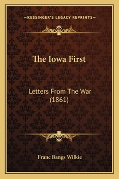 Paperback The Iowa First: Letters From The War (1861) Book