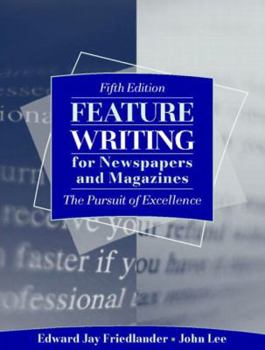 Paperback Feature Writing for Newspapers and Magazines: The Pursuit of Excellence Book