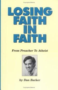 Paperback Losing Faith in Faith: From Preacher to Atheist Book