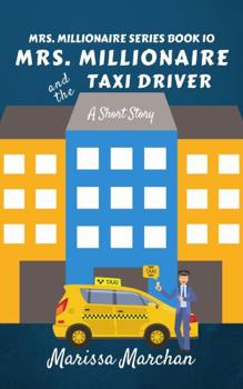 Paperback Mrs. Millionaire and the Taxi Driver: Book 10 (A Mrs. Millionaire Series) Book