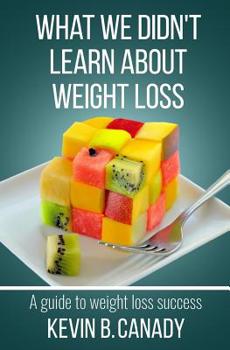 Paperback What We Didn't Learn About Weight Loss Book