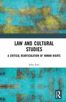 Hardcover Law and Cultural Studies: A Critical Rearticulation of Human Rights Book