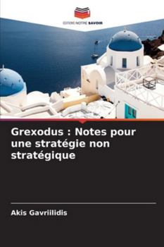 Paperback Grexodus: Notes pour une stratégie non stratégique [French] Book