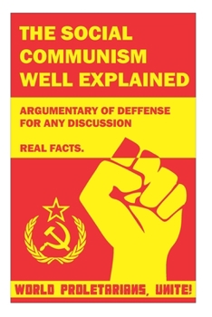 Paperback Social communism well explained: Argumentary of deffense for any discussion. Real facts. Book