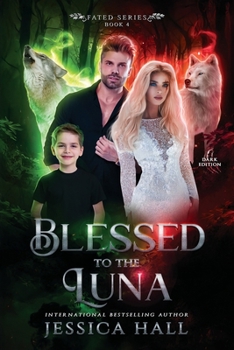 Blessed To The Luna: Dark Pages Edition (FATED SERIES)