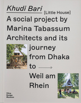 Paperback Khudi Bari: A Social Project by Marina Tabassum Architects and Its Journey from Dhaka to Weil Am Rhein Book