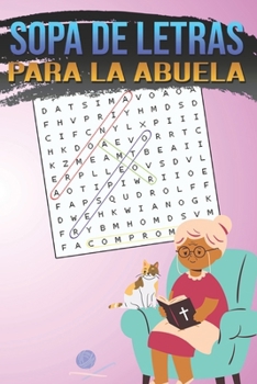 Sopa de Letras para la Abuela: Diseñado de forma Inteligente para Estimular la Mente de las Abuelas más Sabias del Mundo - Dificultad Media y Alta (Spanish Edition)