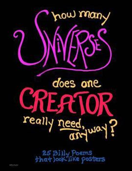 Paperback how many UNIVERSES does one CREATOR really need, anyway? Book