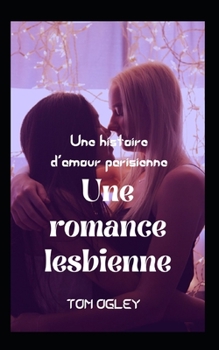 Une histoire d'amour parisienne: Une romance lesbienne