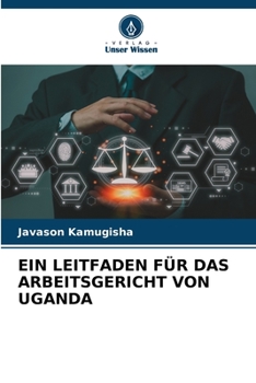 Ein Leitfaden Für Das Arbeitsgericht Von Uganda