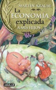 Paperback La Economia Explicada a MIS Hijos (Spanish Edition) [Spanish] Book