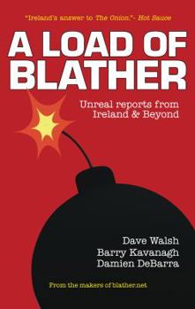 Hardcover A Load of Blather: Unreal Reports from Ireland & Beyond Book