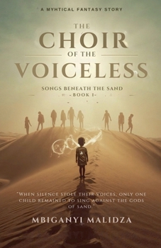 The Choir of the Voiceless: Songs Beneath the Sand