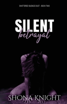 Silent Betrayal (Shattered Silence Duet)